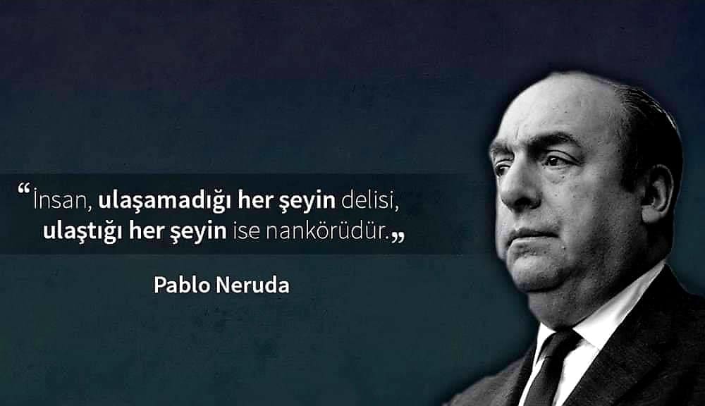 En Güzel Pablo Neruda Sözleri