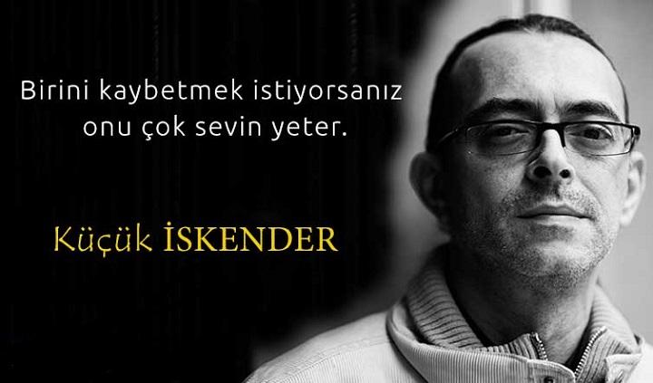 Küçük İskender Sözleri