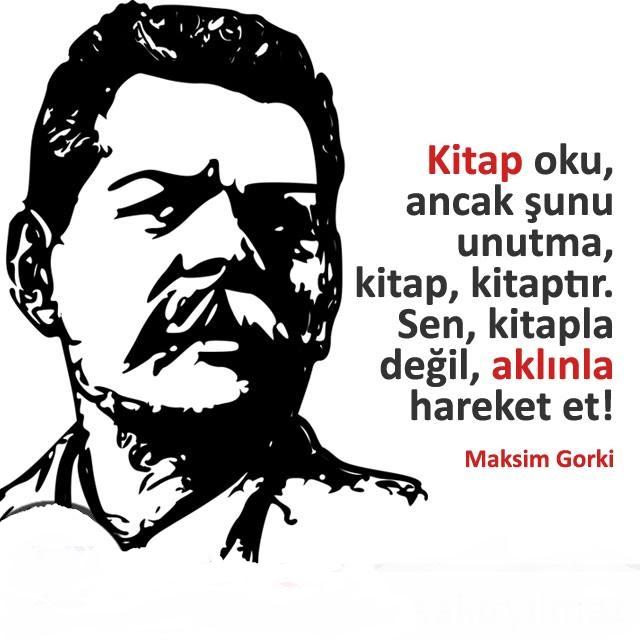Maksim Gorki Anlamlı Sözleri