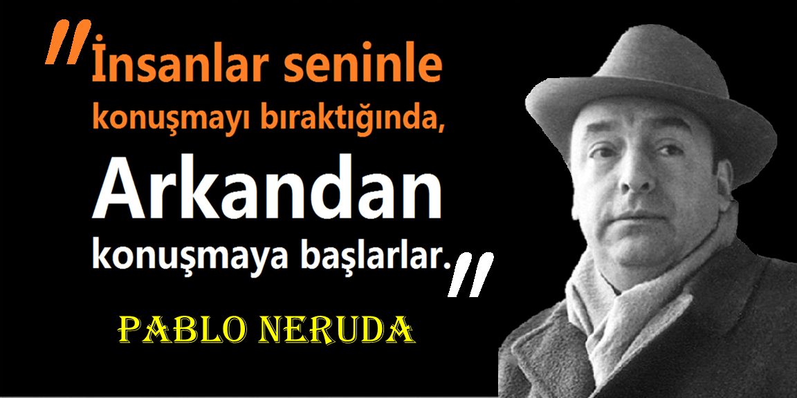Pablo Neruda Sözleri