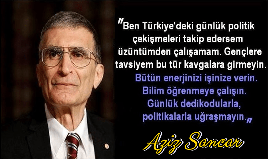 Aziz Sancar Sözleri